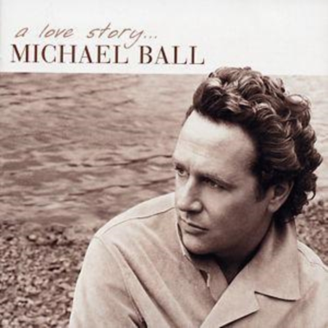Michael Ball - A Love Story... - Volume.ro