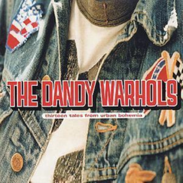 Dandy Warhols - Thirteen Tales from Urban Bohemia - Volume.ro