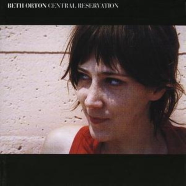 Beth Orton - Central Reservation CD - Volume.ro
