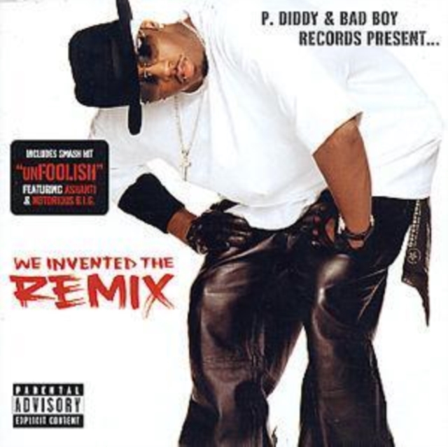 P Diddy and Bad Boy Records Present... - We Invented The Remix CD - Volume.ro