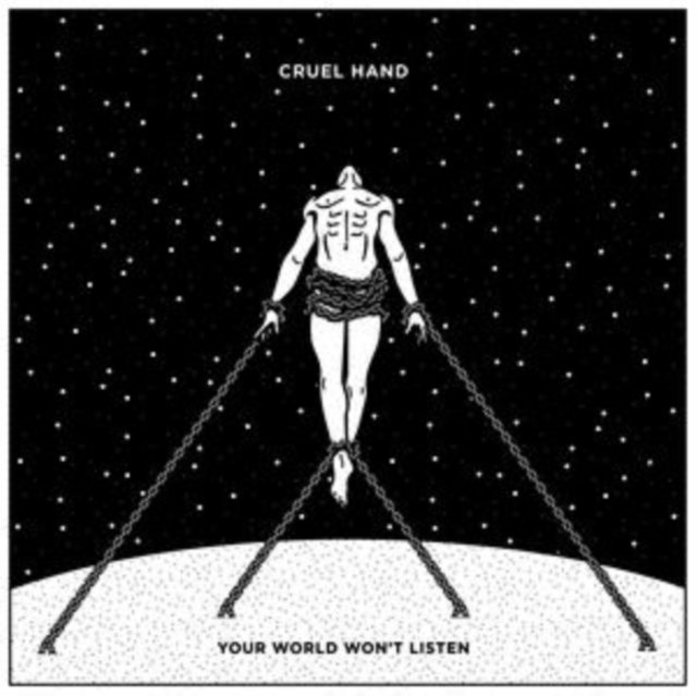 Cruel Hand - Your World Won't Listen CD - Volume.ro