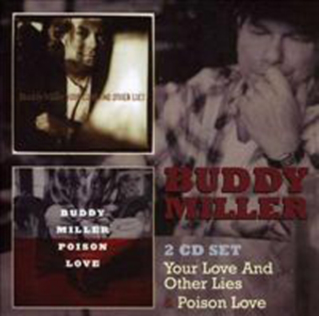 Buddy Miller - Your Love and Other Lies/Poison Love - Volume.ro