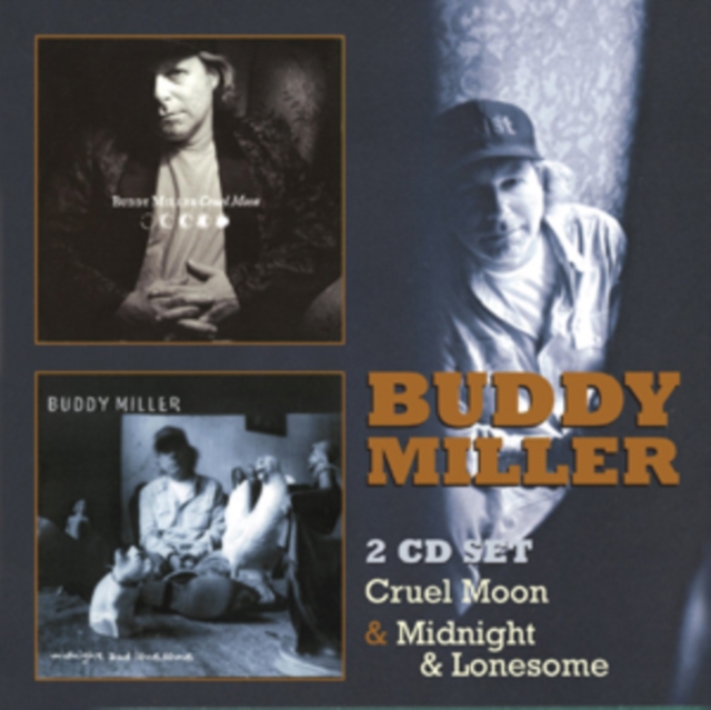 Buddy Miller - Cruel Moon/Midnight & Lonesome - Volume.ro