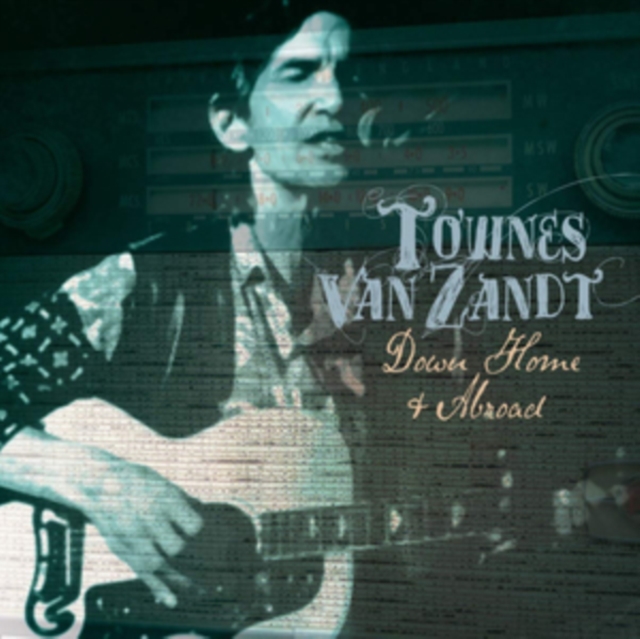 Townes Van Zandt - Down Home and Abroad CD - Volume.ro
