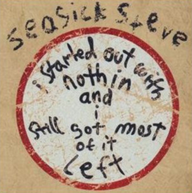 Seasick Steve - I Started Out With Nothin' and I Still Got Most of It Left - Volume.ro