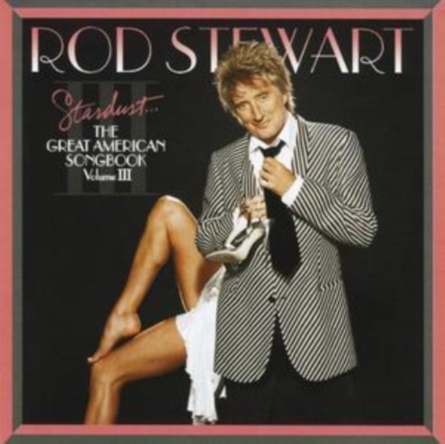 Rod Stewart - Stardust - The Great American Songbook Vol. 3 - Volume.ro
