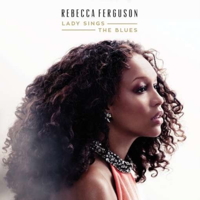 Rebecca Ferguson - Lady Sings the Blues - Volume.ro