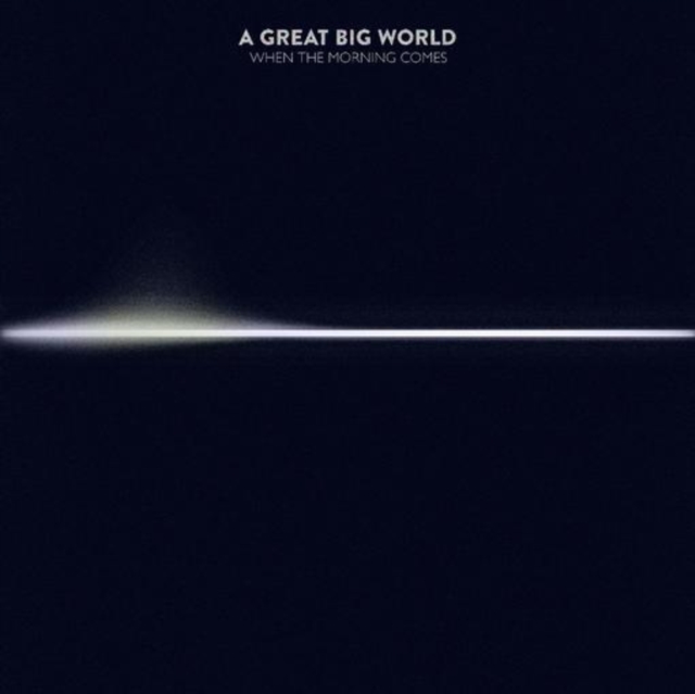 A Great Big World - When the Morning Comes - Volume.ro
