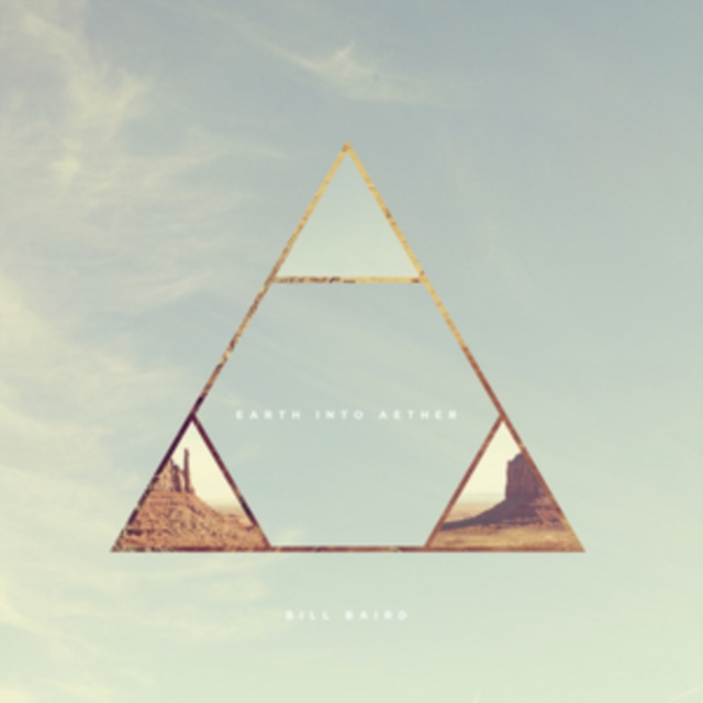 Bill Baird - Earth Into Aether - Volume.ro