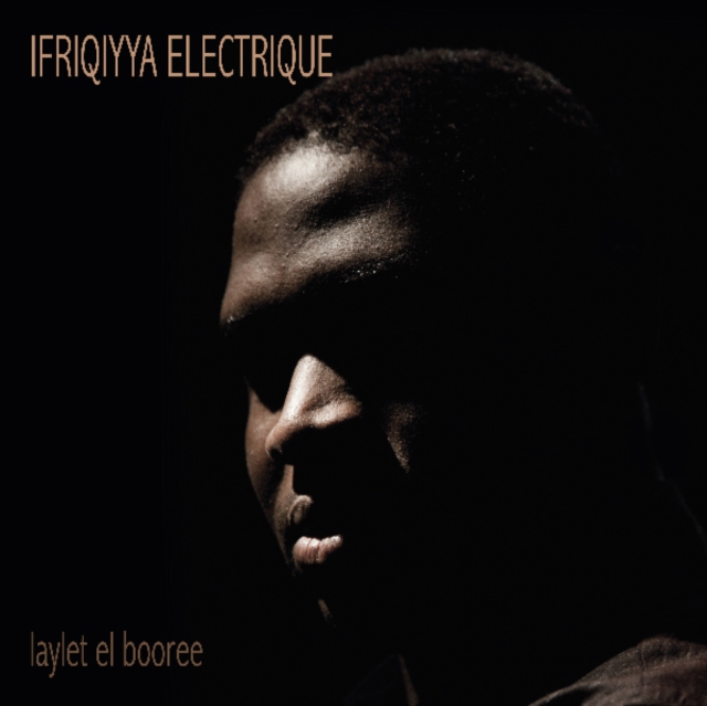 Ifriqiyya Electrique - Laylet El Booree - Volume.ro