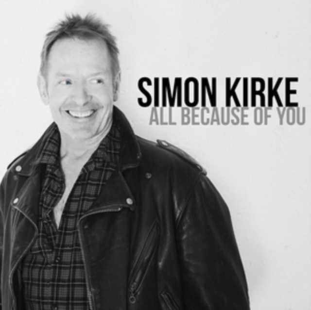 Simon Kirke - All Because of You CD - Volume.ro