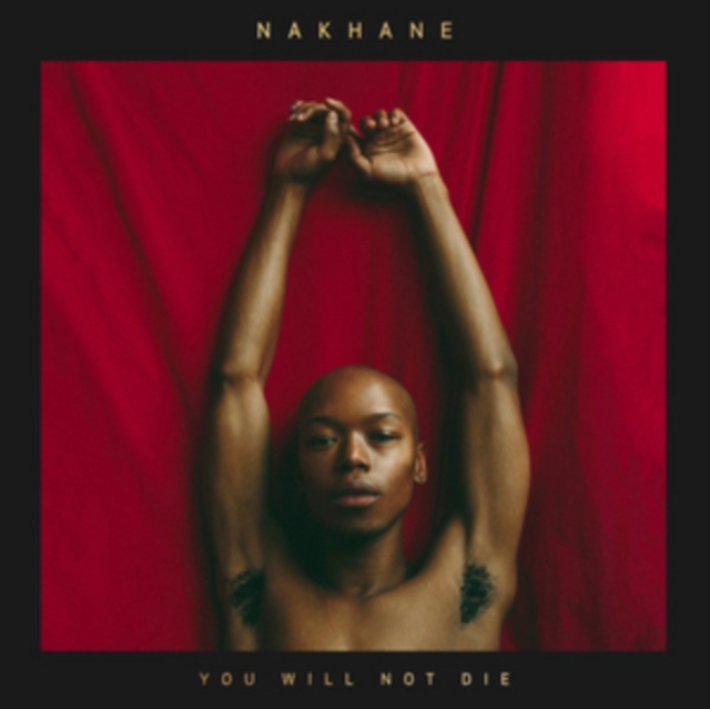 Nakhane - You Will Not Die - Volume.ro