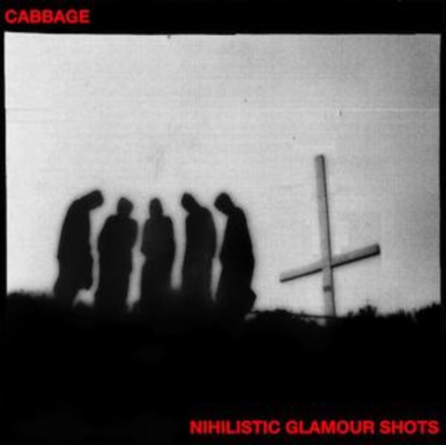 Cabbage - Nihilistic Glamour Shots - Volume.ro