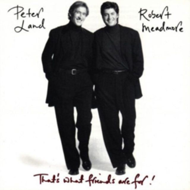 Peter Land and Robert Meadmore - That's What Friends Are For! - Volume.ro