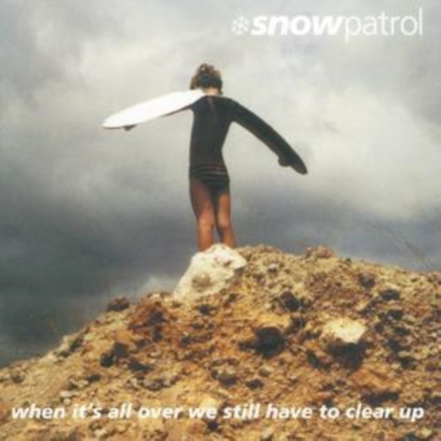 Snow Patrol - When It's All Over We Still Have to Clear Up - Volume.ro
