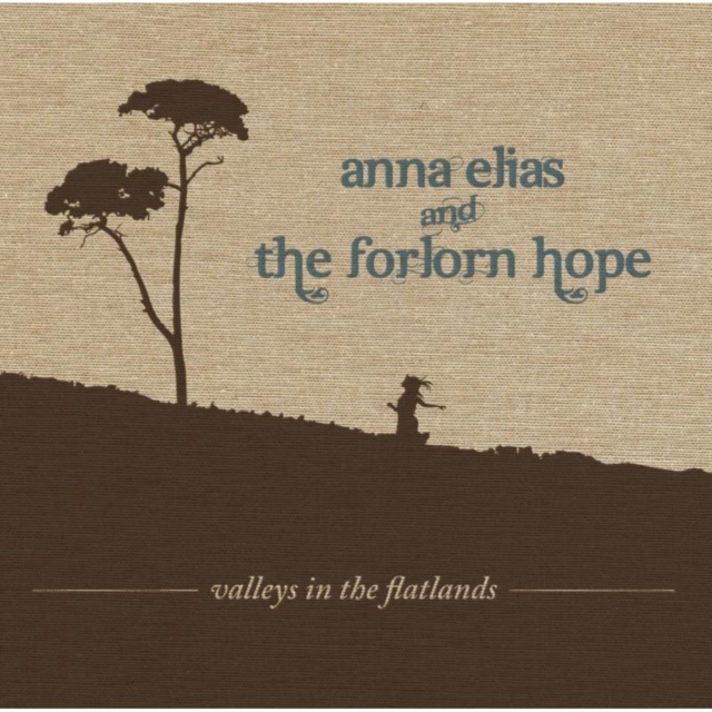 Anna Elias And The Forlorn Hope - Valleys in the Flatlands CD - Volume.ro