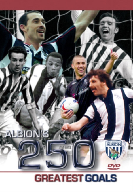 West Bromwich Albion: 250 Greatest Goals 2007 DVD - Volume.ro
