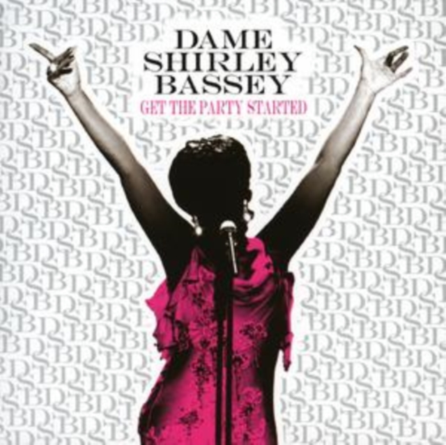 Dame Shirley Bassey - Get the Party Started - Volume.ro