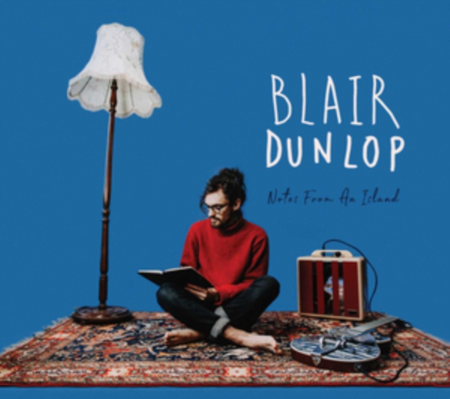 Blair Dunlop - Notes from an Island - Volume.ro