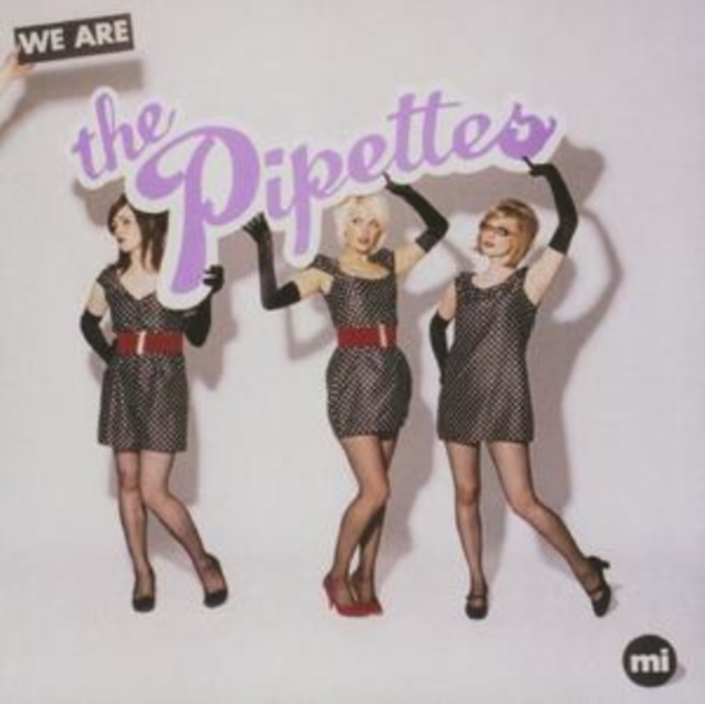 The Pipettes - We Are the Pipettes - Volume.ro