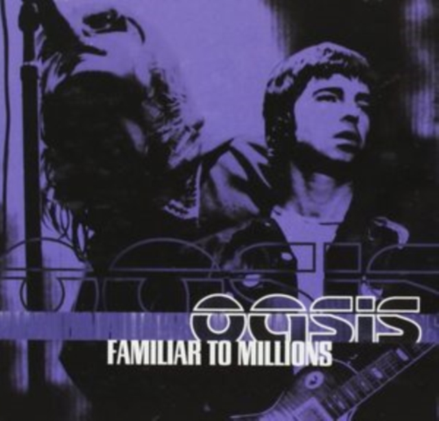 Oasis - Familiar to Millions CD - Volume.ro