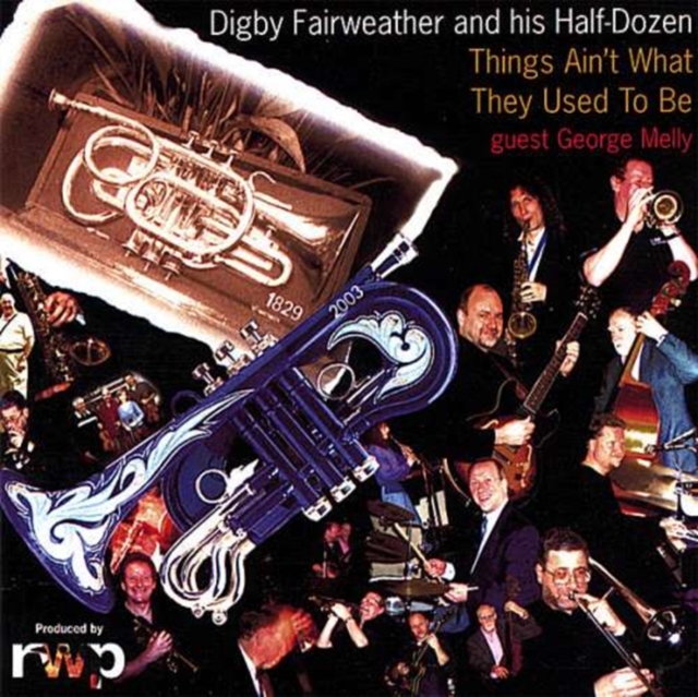 Digby Fairweather and His Half Dozen - Things Ain't What They Used to Be - Volume.ro