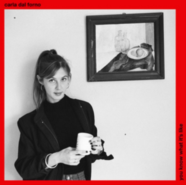Carla dal Forno - You Know What It's Like - Volume.ro