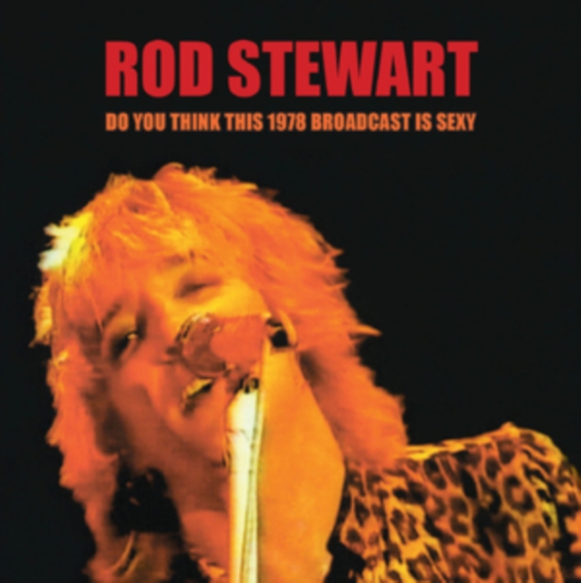 Rod Stewart - Do You Think This 1978 Broadcast Is Sexy - Volume.ro