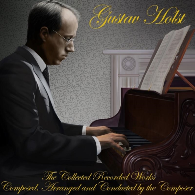 Gustav Holst - The Collected Recorded Works CD - Volume.ro