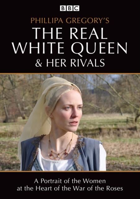 Philipa Gregory's the Real White Queen and Her Rivals 2013 DVD - Volume.ro