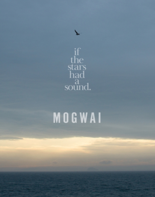 Mogwai: If the Stars Had a Sound 2024 Blu-ray / Limited Collector's Edition - Volume.ro