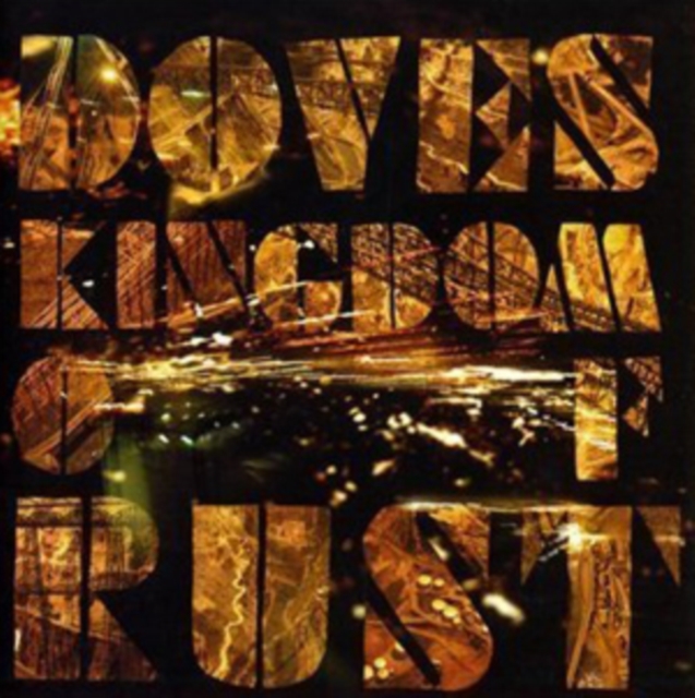 Doves - Kingdom of Rust - Volume.ro
