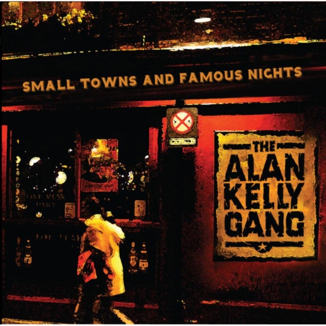 The Alan Kelly Gang - Small Towns and Famous Nights CD - Volume.ro