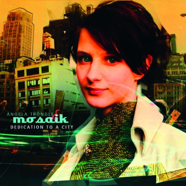 Angela Trondle Mozaik - Dedication to a City CD - Volume.ro