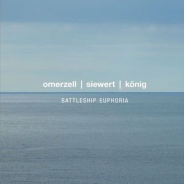 Omerzell / Siewert / Konig - Battleship Euphoria - Volume.ro