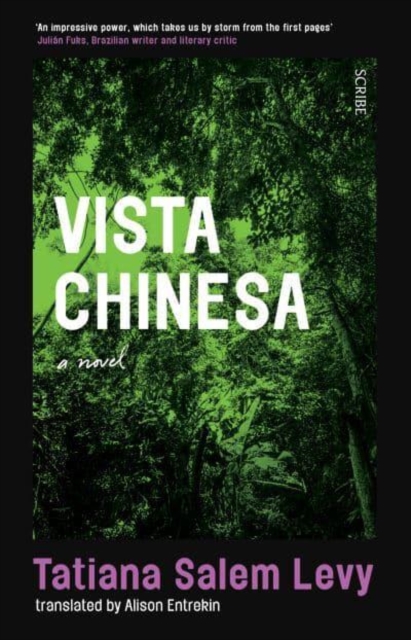 Vista Chinesa : 'Sits somewhere between the experimental novels of Eimear McBride and Leila Slimani's more shocking output' - The Sunday Times - Volume.ro